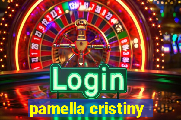 pamella cristiny